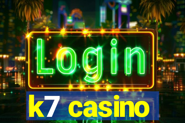 k7 casino